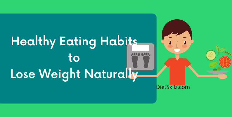 Healthy Eating Habits to Lose Weight Naturally