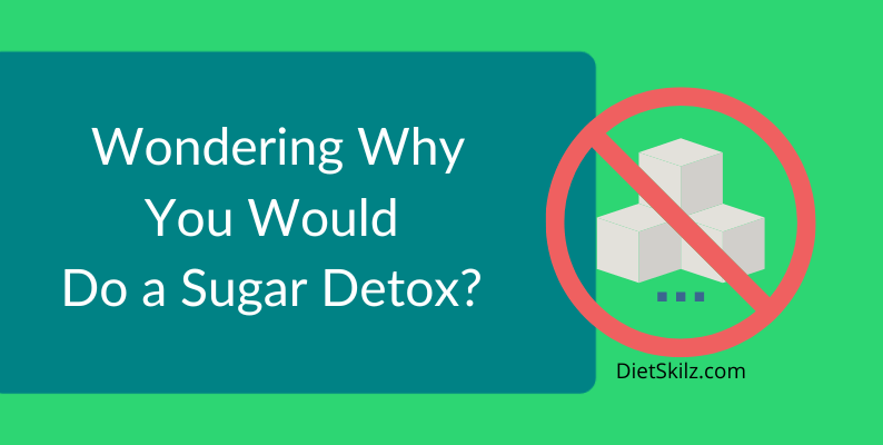 Why Do a Sugar Detox