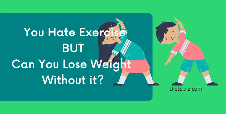 Can I Lose Weight Without Exercise