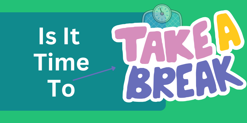 a green and purple sign with text asking if it's time to take a break for Refeeds and Diet Breaks